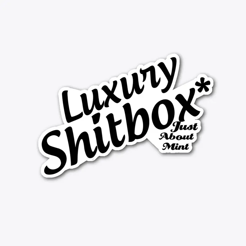 Luxury Sh*tbox